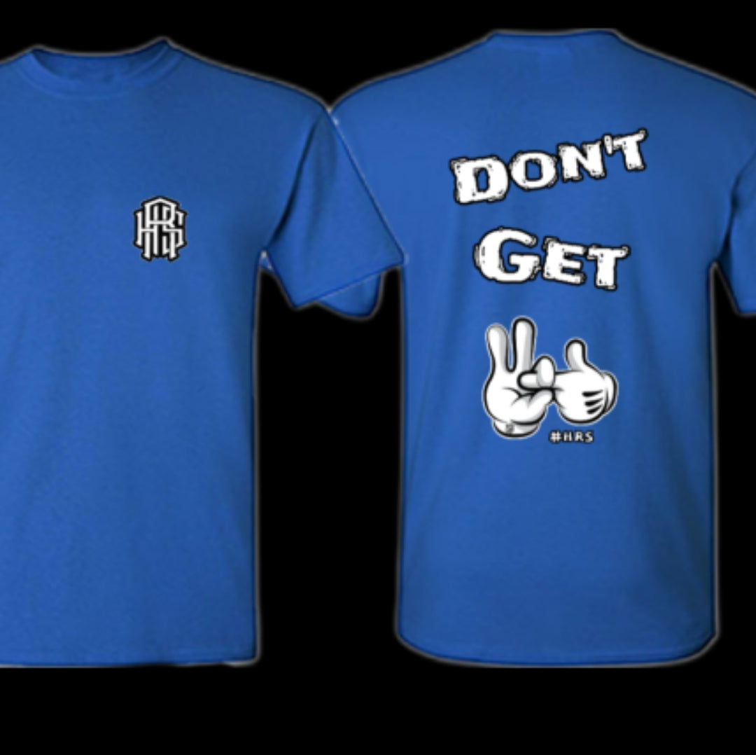 Tshirt - Dont get f k'd